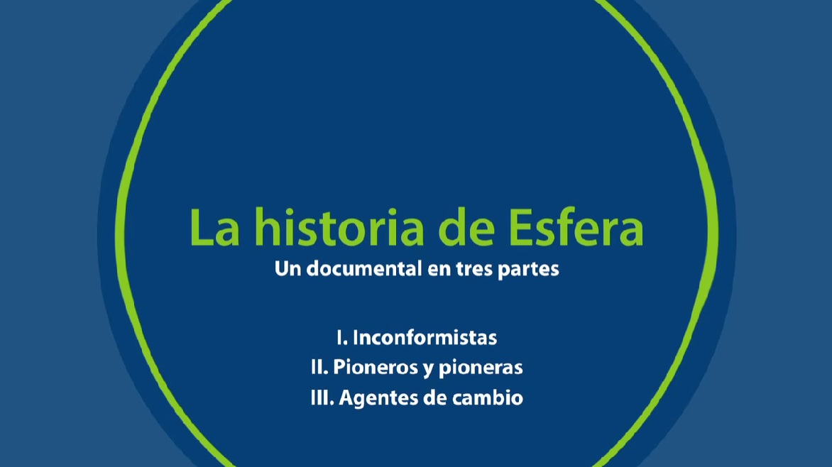 La historia de Esfera: Un documental en tres partes